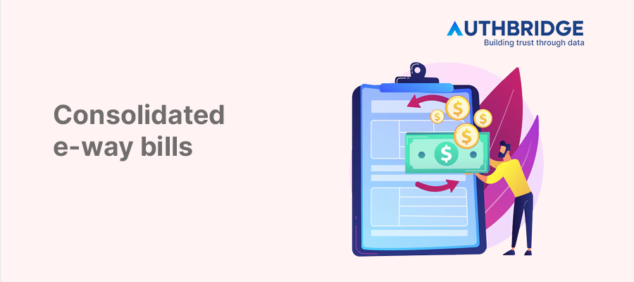 Mastering Consolidated E-Way Bills:  Essential Guide for Efficient Logistics Management
